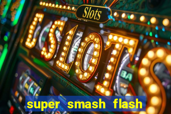 super smash flash 2 completo no jogos 360